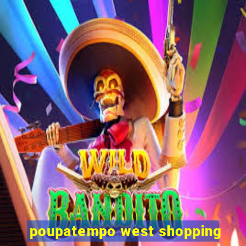 poupatempo west shopping